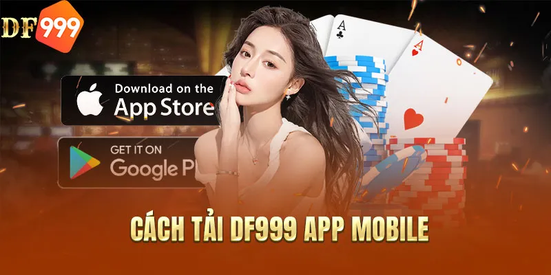 Cách tải DF999 app mobile chi tiết