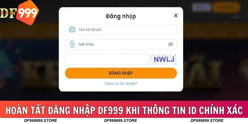 Hoàn tất đăng nhập DF999 khi thông tin ID đã chính xác